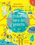 Cover: Prendiamoci cura del pianeta - Sollevo e scopro;Usborne