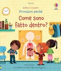Cover: Come sono fatto dentro? - Sollevo e scopro. Primissimi perch&eacute;;Usborne