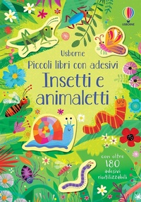 Enlarge image Cover: Insetti e animaletti - Piccoli libri con adesivi;Usborne