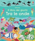 Cover: Tra le onde - I libri dei giochi;Usborne
