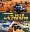 Cover: Hot Wheels: Exploring the Wild Wilderness (a Mattel Hot Wheels Lift the Flap Novelty Board Book for Kids) - Buzzpop