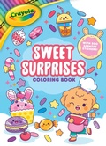 Cover: Crayola: Sweet Surprises Coloring Book with 200 Scented Stickers (a Crayola Coloring Sticker Activity Book for Kids) - Buzzpop
