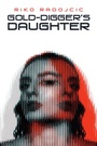Cover: Gold-Digger's Daughter - Archway Publishing