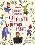 Cover: Racconti illustrati di elfi, folletti e altre creature fatate - Racconti illustrati;Usborne
