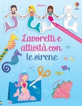 Cover: Lavoretti e attivit&agrave; con le sirene - Lavoretti e attivit&agrave;;Usborne