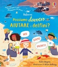 Cover: Possiamo davvero aiutare i delfini? - Possiamo davvero aiutare... ?;Usborne