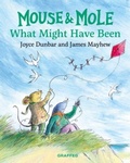 Cover: Mouse and Mole: What Might Have Been - Graffeg Limited