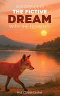 Cover: Transcending the Fictive Dream with the Elements - Ashbery Publishing