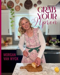Abbildung von: Grab Your Apron - Ahelia Publishing LLC