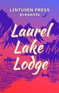 Cover: Laurel Lake Lodge - Lintusen Press
