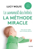 Cover: Le sommeil des b&eacute;b&eacute;s : la m&eacute;thode miracle - Hachette Pratique