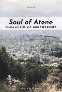 Abbildung von: Soul of Atene. Guida alle 30 migliori esperienze - Jonglez