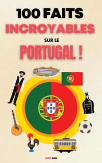 Abbildung von: 100 Faits Incroyables sur le Portugal - Creafe Publishing