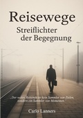 Cover: Reisewege - Streiflichter der Begegnung - BoD - Books on Demand