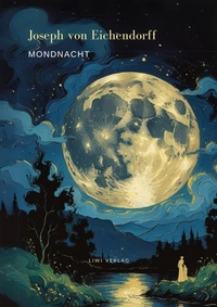 Abbildung von: Mondnacht - Die schoensten Gedichte - Liwi Literatur- Und Wissenschaftsverlag