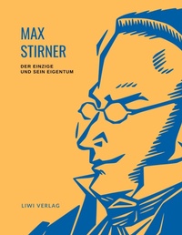 Abbildung von: Max Stirner - Liwi Literatur- Und Wissenschaftsverlag