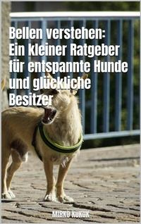 Abbildung von: Bellen verstehen: Ein kleiner Ratgeber für entspannte Hunde und glückliche Besitzer - epubli