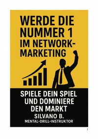 Abbildung von: Werde die Nr. 1 im Network-Marketing - Spiele Dein Spiel und dominiere den Markt - epubli