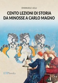 Cover: Cento lezioni di storia da Minosse a Carlo Magno - Saggi & critici;ETPbooks
