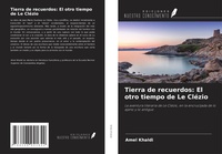 Abbildung von: Tierra de recuerdos: El otro tiempo de Le Clézio - Ediciones Nuestro Conocimiento