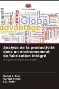 Cover: Analyse de la productivit&eacute; dans un environnement de fabrication int&eacute;gr&eacute; - Editions Notre Savoir