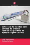 Cover: Detec&ccedil;&atilde;o de fraudes com cart&otilde;es de cr&eacute;dito usando o algoritmo de aprendizagem cortical - Edi&ccedil;&otilde;es Nosso Conhecimento