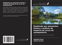 Abbildung von: Modelado por elementos finitos y análisis de impacto de arcos de mampostería - Ediciones Nuestro Conocimiento