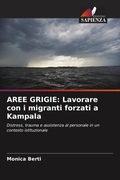 Cover: AREE GRIGIE: Lavorare con i migranti forzati a Kampala - Edizioni Sapienza