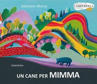 Enlarge image Cover: Un cane per Mimma - Libri per sognare;Kalandraka Italia