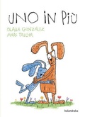 Cover: Uno in pi&ugrave; - Libri per sognare;Kalandraka Italia