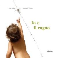 Enlarge image Cover: Io e il ragno - Libri per sognare;Kalandraka Italia