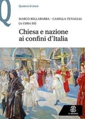 Cover: Chiesa e nazione ai confini d'Italia - Quaderni di storia;Le Monnier
