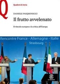 Cover: Il frutto avvelenato. Il vincolo europeo e la critica all'Europa - Quaderni di storia;Le Monnier
