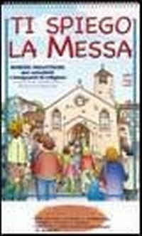 Abbildung von: Ti spiego la Messa. Schede didattiche per catechisti e insegnanti di religione - Editrice Elledici