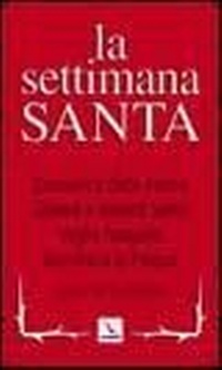 Abbildung von: La Settimana santa. Tutti i testi ufficiali - Celebrare. Sussidi;Editrice Elledici