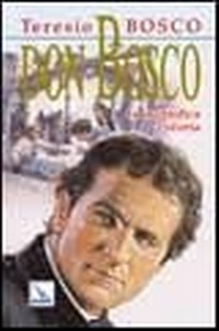 Abbildung von: Don Bosco. La magnifica storia - Biografie;Editrice Elledici