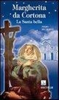 Abbildung von: Margherita da Cortona. La santa bella - Biografie;Editrice Elledici