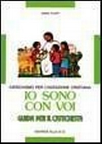 Abbildung von: Io sono con voi. Catechismo per l'iniziazione cristiana. Guida - Editrice Elledici