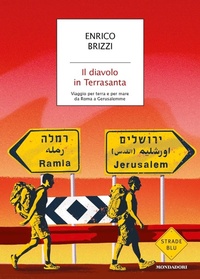 Abbildung von: Il diavolo in Terrasanta. Viaggio per terra e per mare da Roma a Gerusalemme - Strade blu. Fiction;Mondadori