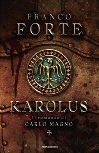Abbildung von: Karolus. Il romanzo di Carlo Magno - Omnibus;Mondadori