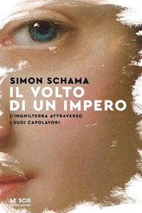 Abbildung von: Il volto di un impero. L'Inghilterra attraverso i suoi capolavori - Le scie. Nuova serie stranieri;Mondadori