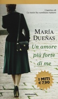 Cover: Un amore pi&ugrave; forte di me - I miti;Mondadori