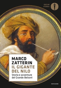 Abbildung von: Il gigante del Nilo. Storia e avventure del Grande Belzoni - Oscar storia;Mondadori