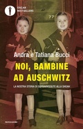 Cover: Noi, bambine ad Auschwitz. La nostra storia di sopravvissute alla Shoah - Oscar bestsellers;Mondadori