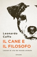 Cover: Il cane e il filosofo. Lezioni di vita dal mondo animale - Mondadori