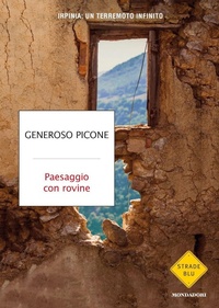 Abbildung von: Paesaggio con rovine. Irpinia: un terremoto infinito - Strade blu;Mondadori