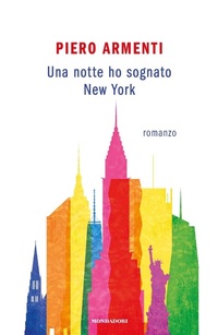 Abbildung von: Una notte ho sognato New York - Novel;Mondadori