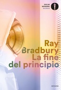 Cover: La fine del principio - Oscar baobab. Moderni;Mondadori