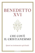 Cover: Che cos'&egrave; il cristianesimo. Quasi un testamento spirituale - Orizzonti;Mondadori