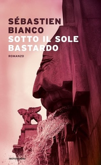 Abbildung von: Sotto il sole bastardo - Narrative;Mondadori